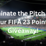 Dominate the Pitch with Our FIFA 23 points Giveaway: Enter to Win 12,000 points Today!